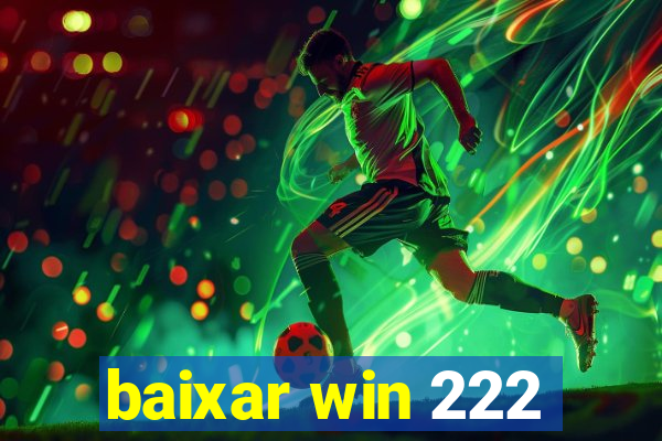 baixar win 222