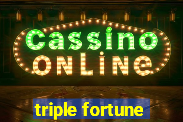 triple fortune