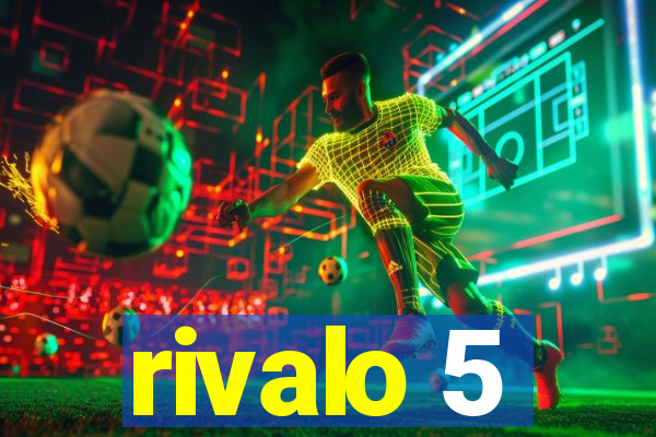 rivalo 5