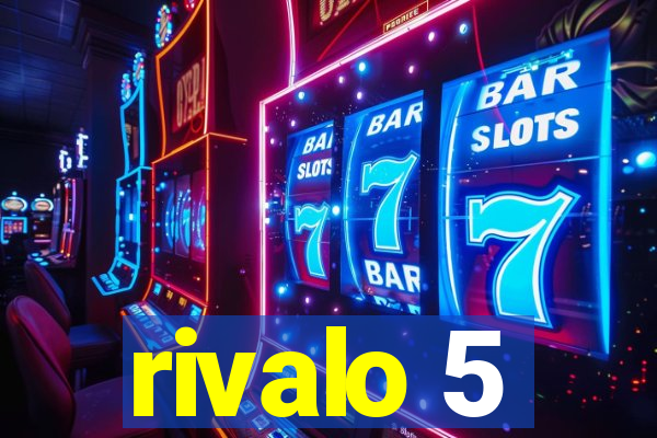 rivalo 5