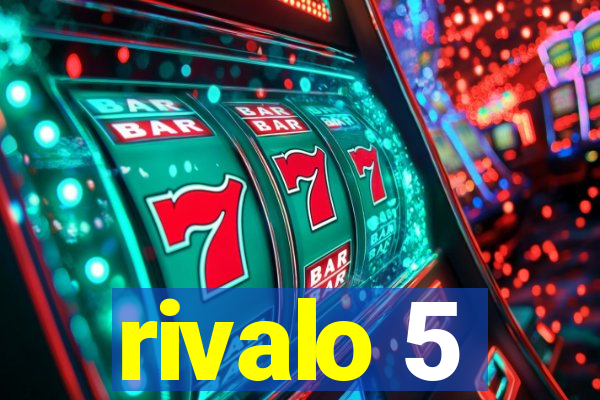 rivalo 5