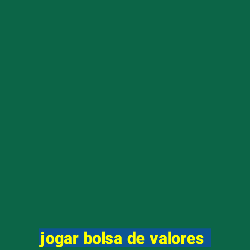 jogar bolsa de valores