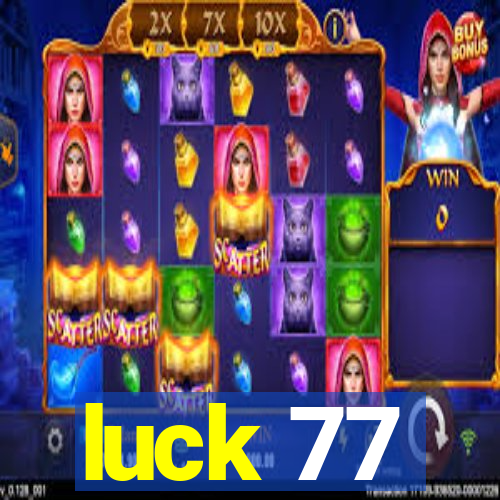 luck 77