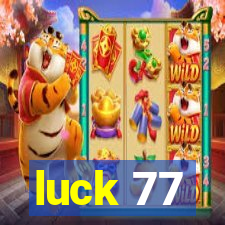 luck 77