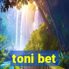 toni bet