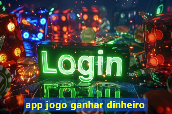 app jogo ganhar dinheiro