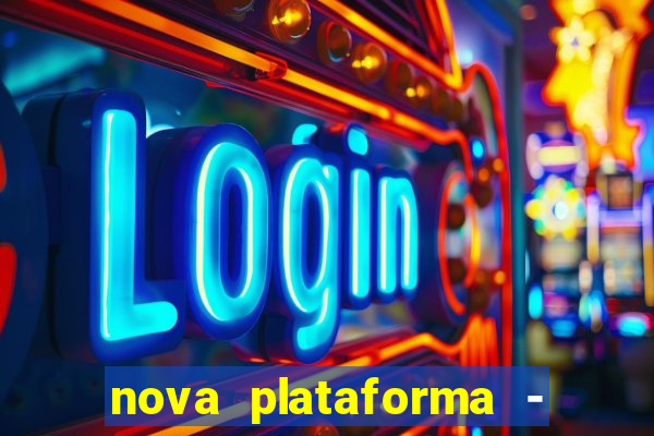 nova plataforma - fortune tiger