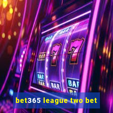 bet365 league two bet