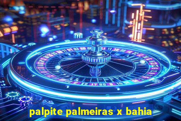 palpite palmeiras x bahia