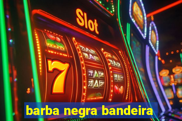 barba negra bandeira