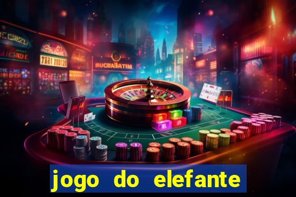 jogo do elefante que ganha dinheiro