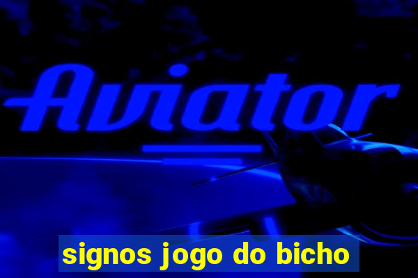 signos jogo do bicho