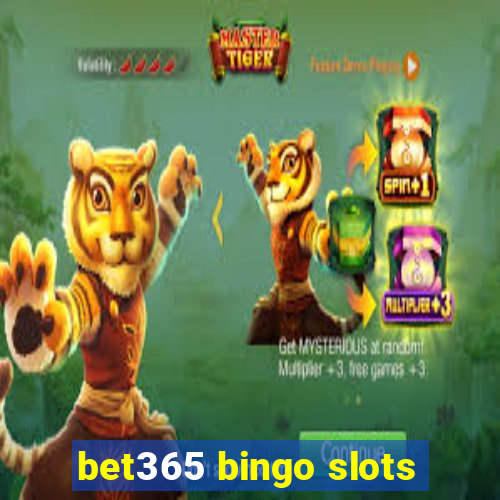 bet365 bingo slots