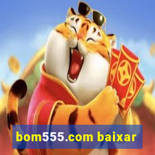 bom555.com baixar