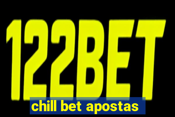 chill bet apostas