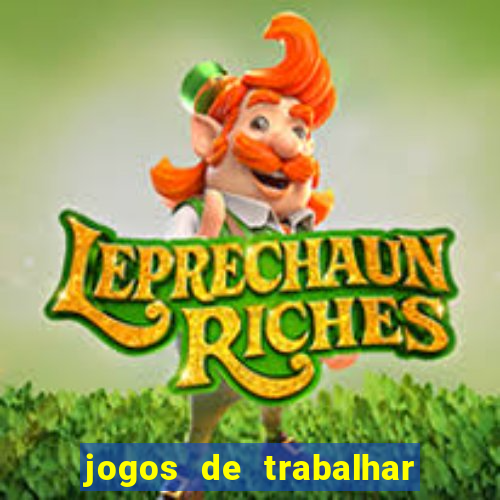 jogos de trabalhar para ganhar dinheiro