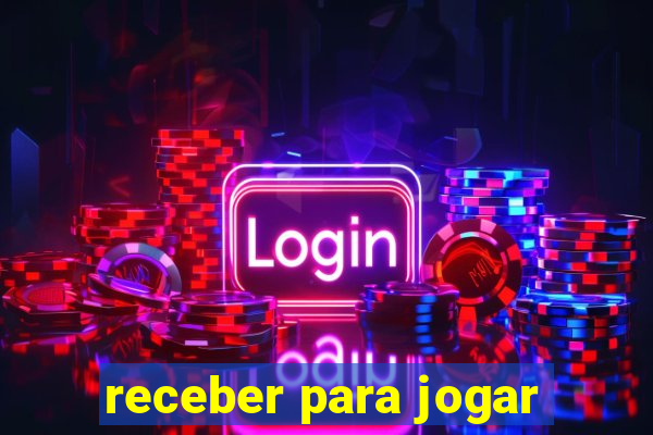 receber para jogar