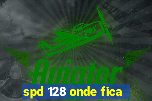 spd 128 onde fica