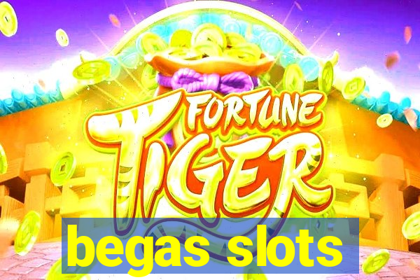 begas slots