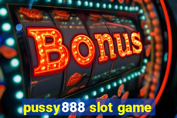 pussy888 slot game