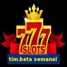 tim.beta semanal