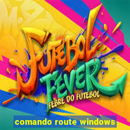 comando route windows