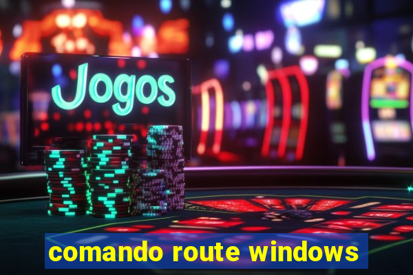 comando route windows