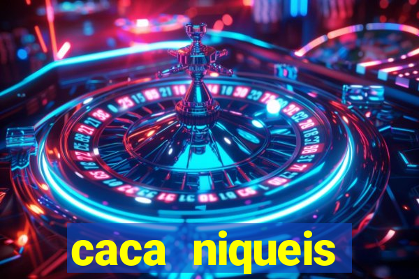 caca niqueis dinheiro real