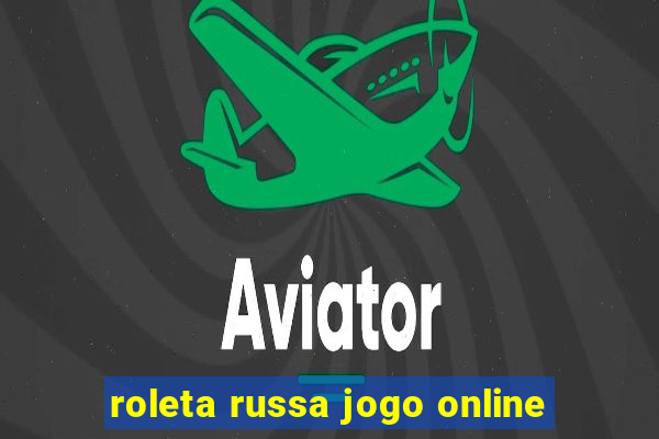 roleta russa jogo online