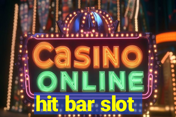 hit bar slot