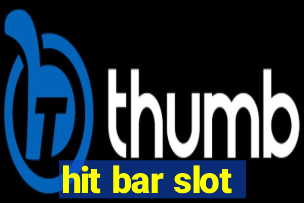 hit bar slot