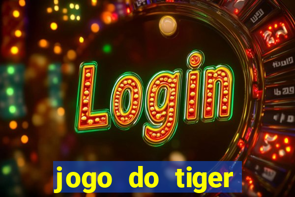 jogo do tiger bonus cadastro