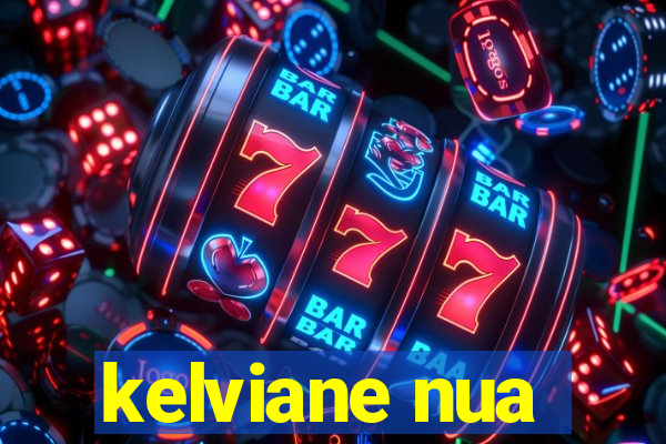 kelviane nua