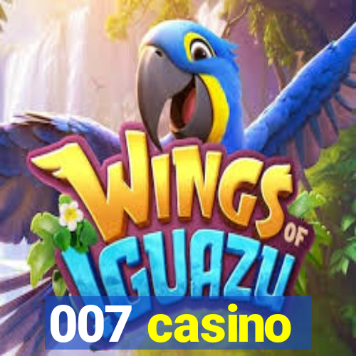 007 casino