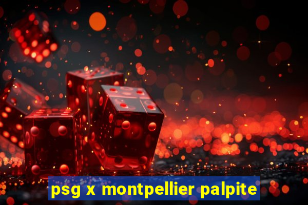 psg x montpellier palpite