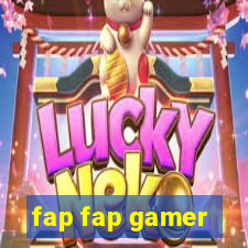 fap fap gamer