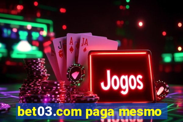 bet03.com paga mesmo