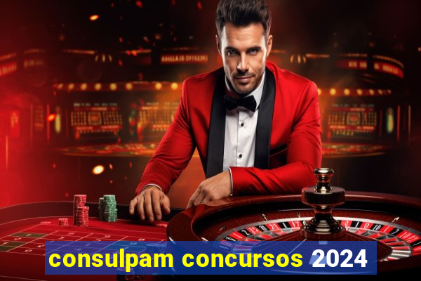 consulpam concursos 2024