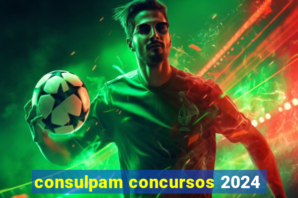 consulpam concursos 2024