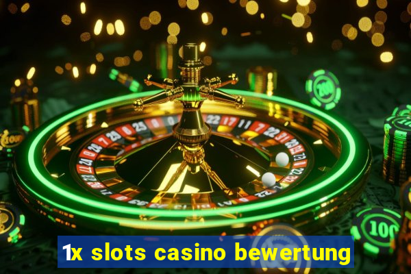 1x slots casino bewertung