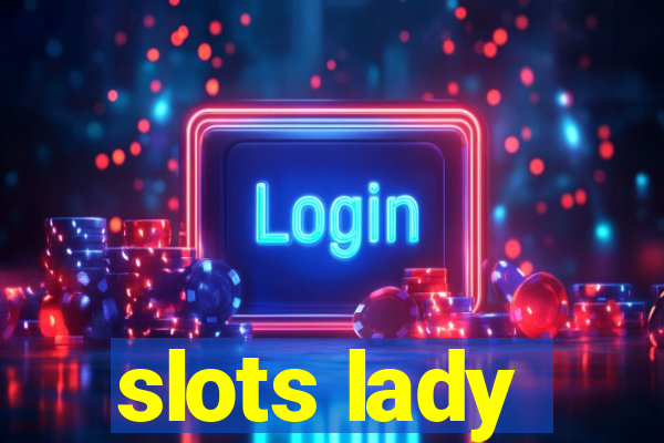 slots lady