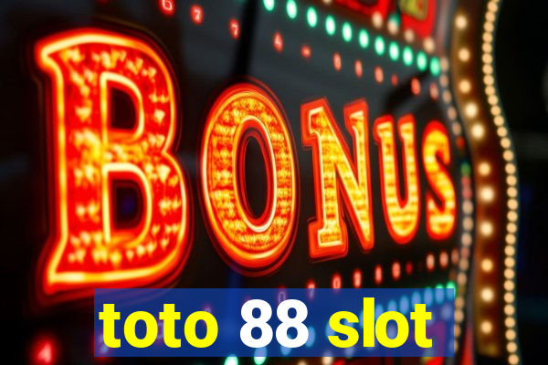 toto 88 slot