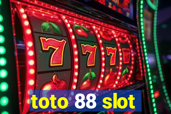 toto 88 slot