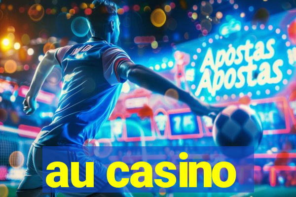 au casino