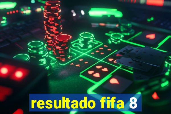 resultado fifa 8