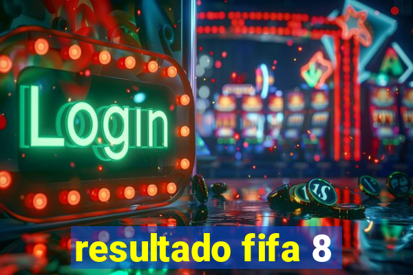 resultado fifa 8