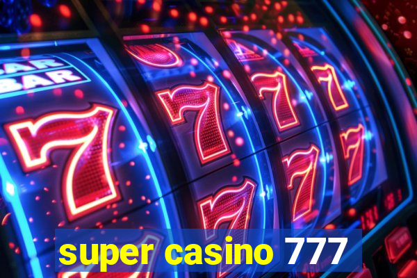 super casino 777