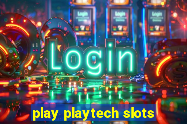 play playtech slots