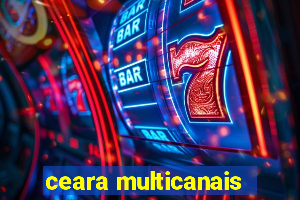 ceara multicanais