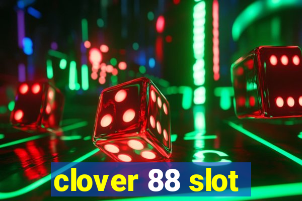 clover 88 slot